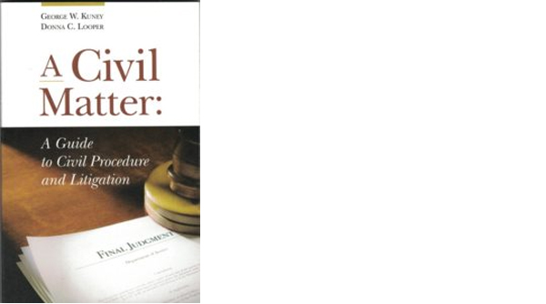 A Civil Matter: A Guide to Civil Procedure and Litigation